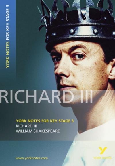 Shakespeare, W: York Notes for KS3 Shakespeare: Richard III (York Notes Key Stage 3)