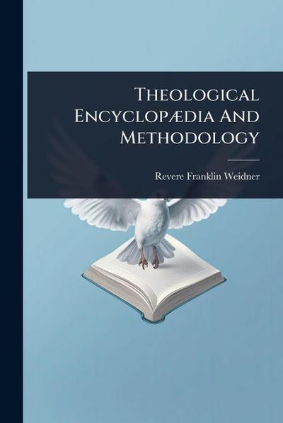 Theological EncyclopÃ]dia And Methodology