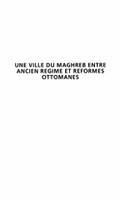 Ville du maghreb entre ancien regime et reformes ottomanes