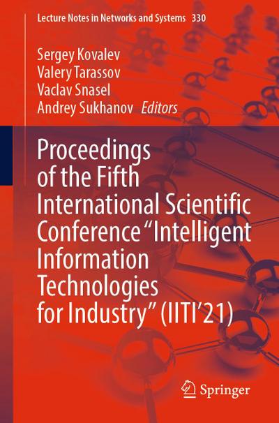 Proceedings of the Fifth International Scientific Conference "Intelligent Information Technologies for Industry" (IITI’21)