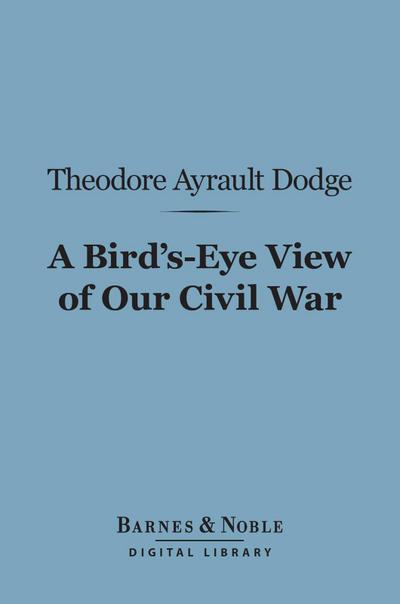 A Bird’s-Eye View of Our Civil War (Barnes & Noble Digital Library)