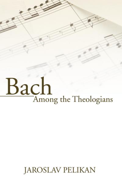 Bach Among the Theologians