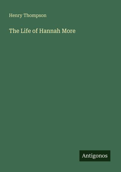 The Life of Hannah More
