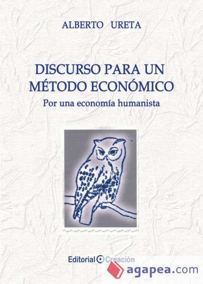 Discurso para un método económico : por una economía humanista
