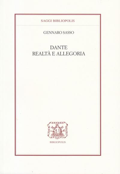 Sasso, G: Dante. Realtà  e allegoria