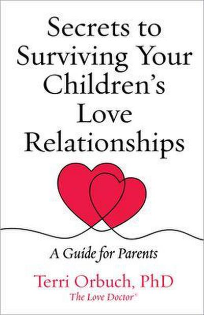 Secrets to Surviving Your Children’s Love Relationships