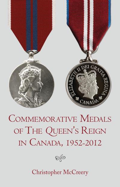 Commemorative Medals of The Queen’s Reign in Canada, 1952-2012