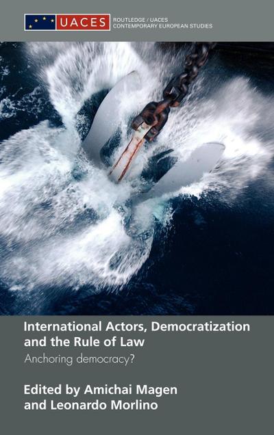 International Actors, Democratization and the Rule of Law