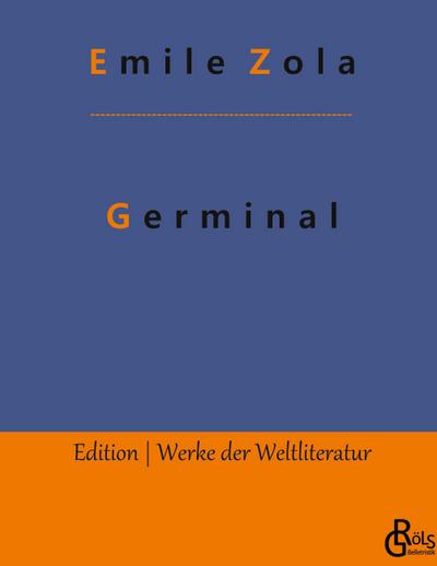 Germinal: Gebundene Ausgabe (Edition Werke der Weltliteratur - Gebundene Ausgabe)