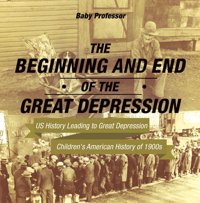 The Beginning and End of the Great Depression - US History Leading to Great Depression | Children’s American History of 1900s