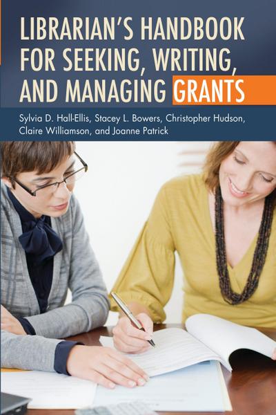 Librarian’s Handbook for Seeking, Writing, and Managing Grants