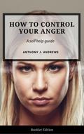 How to Control Your Anger (Self Help)