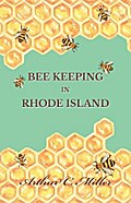 How to Keep Bees Or; Bee Keeping in Rhode Island