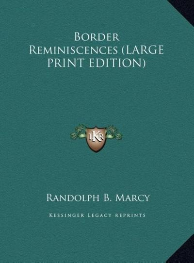 Border Reminiscences (LARGE PRINT EDITION)