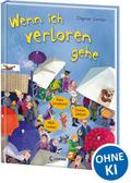 Wenn ich verloren gehe (Starke Kinder, glückliche Eltern)