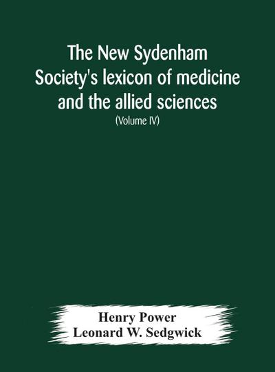 The New Sydenham Society’s lexicon of medicine and the allied sciences