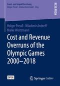 Cost and Revenue Overruns of the Olympic Games 2000-2018