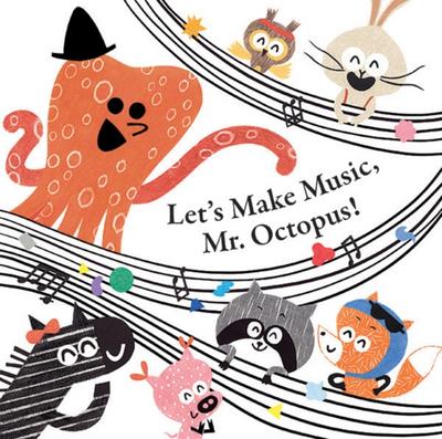 Let’s Make Music, Mr. Octopus!