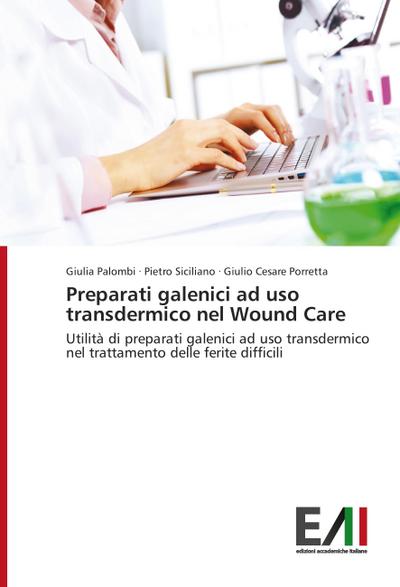 Preparati galenici ad uso transdermico nel Wound Care
