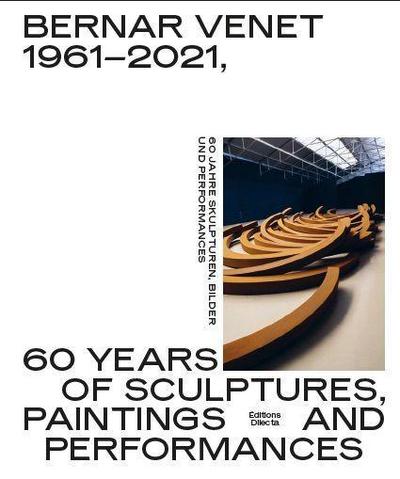 Obrist, H: Bernar Venet 1961-2021. 60 Years of Sculptures