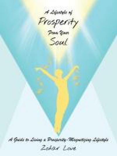A Lifestyle of Prosperity From Your Soul