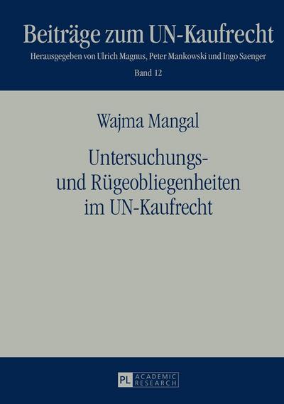 Untersuchungs- und Rügeobliegenheiten im UN-Kaufrecht