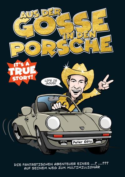 Aus der Gosse in den Porsche