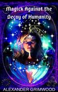 Magick Against the Decay of Humanity