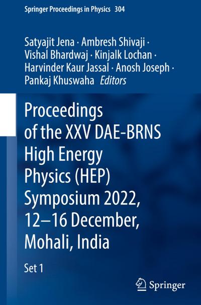 Proceedings of the XXV DAE-BRNS High Energy Physics (HEP) Symposium 2022, 12-16 December, Mohali, India