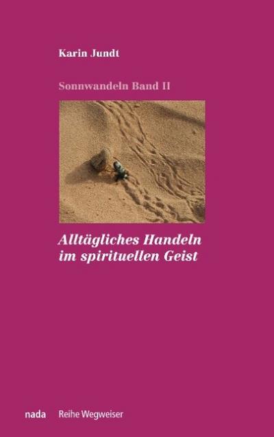 Alltägliches Handeln im spirituellen Geist