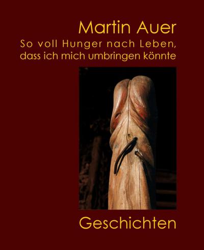 So voll Hunger nach Leben, dass ich mich umbringen könnte