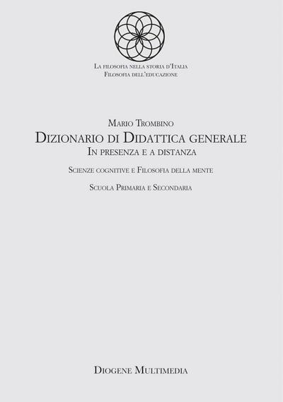 Trombino, M: Dizionario di didattica generale. In presenza e