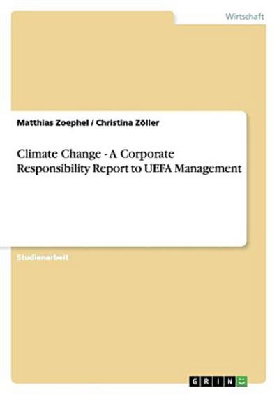 Climate Change - A Corporate Responsibility Report to UEFA Management