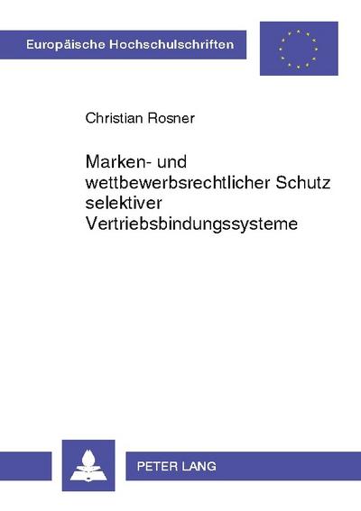 Marken- und wettbewerbsrechtlicher Schutz selektiver Vertriebsbindungssysteme