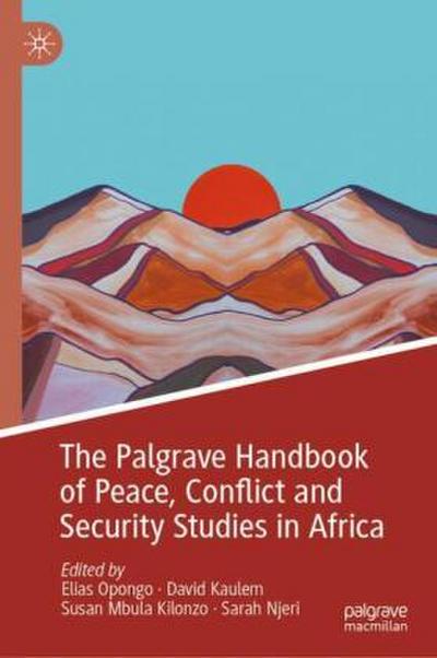 The Palgrave Handbook of Peace, Conflict and Security Studies in Africa