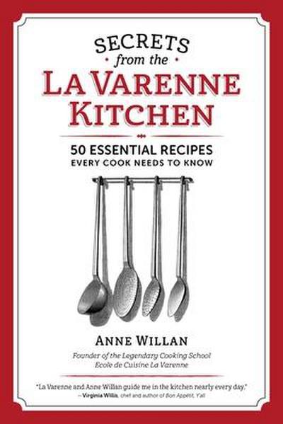 The Secrets from the La Varenne Kitchen: Inspiration for Navigating Life’s Changes and Challenges