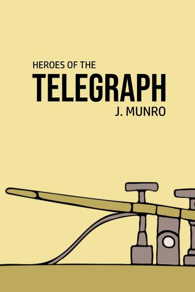 Heroes of the Telegraph