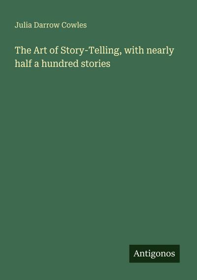 The Art of Story-Telling, with nearly half a hundred stories
