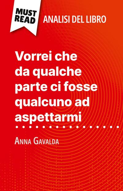 Vorrei che da qualche parte ci fosse qualcuno ad aspettarmi di Anna Gavalda (Analisi del libro)