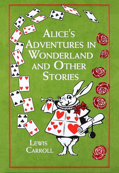 Alice’s Adventures in Wonderland and Other Stories