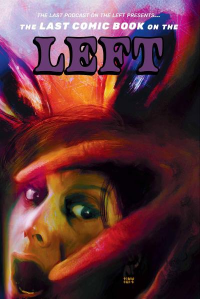 The Last Podcast on the Left Presents: The Last Comic Book on the Left Vol 4 (Deluxe Edition)