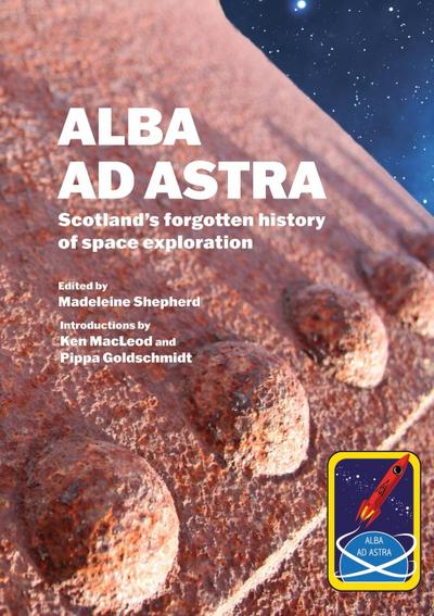 Alba ad Astra - Scotland’s forgotten history of space exploration