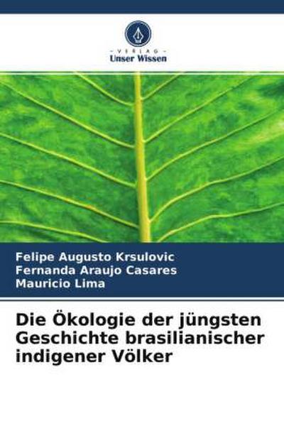 Die Ökologie der jüngsten Geschichte brasilianischer indigener Völker
