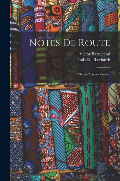 Notes de route: Maroc-Algérie-Tunisie