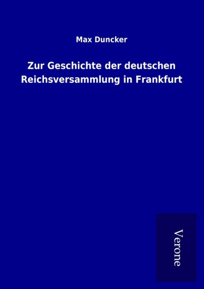 Zur Geschichte der deutschen Reichsversammlung in Frankfurt