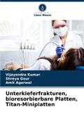 Unterkieferfrakturen, bioresorbierbare Platten, Titan-Miniplatten