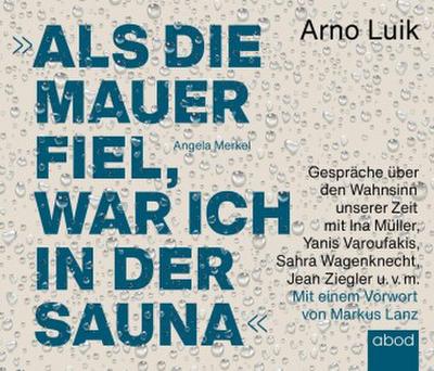 Als die Mauer fiel, war ich in der Sauna, Audio-CD