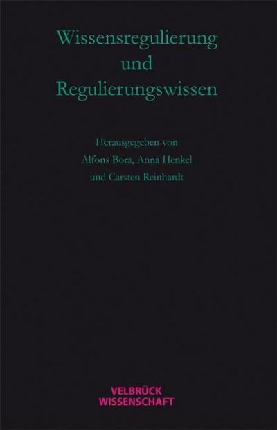 Wissensregulierung und Regulierungswissen