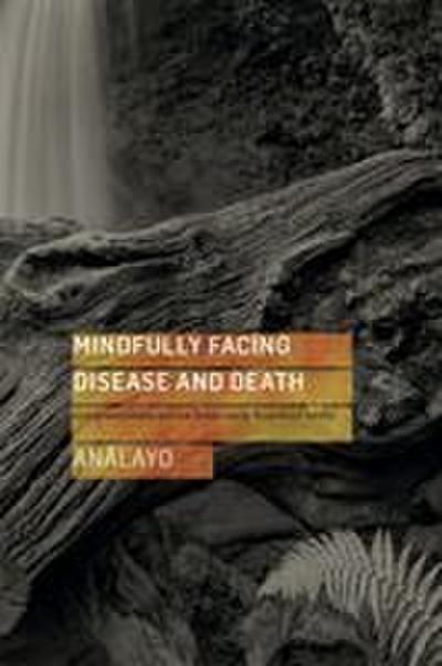 Mindfully Facing Disease and Death