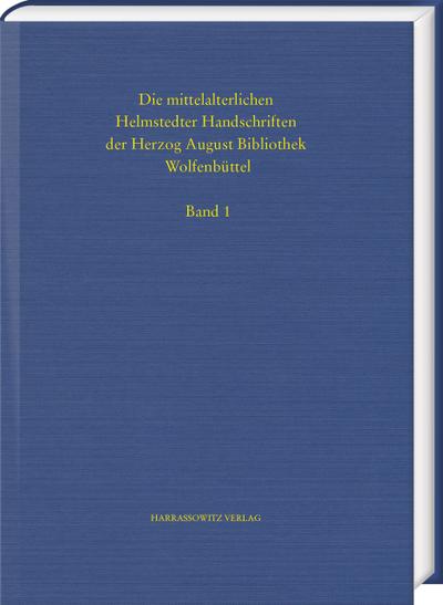 Katalog der mittelalterlichen Helmstedter Handschriften Teil I: Cod.Guelf.1 bis 276 Helmst.